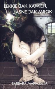 Okładka książki Lekkie jak kamień, jasne jak mrok