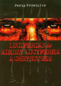 Okładka książki Luciferiana: między Lucyferem a Chrystusem