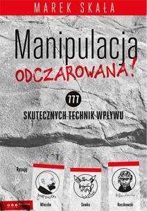 Manipulacja odczarowana!. Autor: Marek Skała. Multiszop.pl Okładka książki Manipulacja odczarowana!