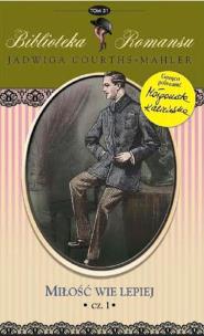 Okładka książki Miłość wie lepiej cz 1.