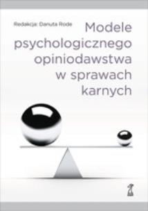 Okładka książki Modele psychologicznego opiniodawstwa w sprawach karnych