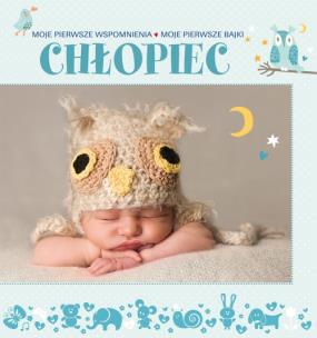 Okładka książki Moje pierwsze wspomnienia, moje pierwsze bajki. Chłopiec