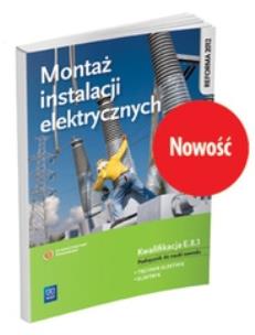 Okładka książki Montaż instalacji elektrycznych. Kwalifikacja E.8.1. Podręcz