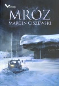 Okładka książki Mróz - Marcin Ciszewski