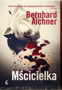 Mścicielka. Autor: Aichner Bernhard. Multiszop.pl Okładka książki Mścicielka