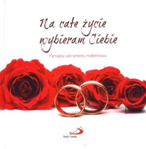 Okładka książki Na całe życie wybieram Ciebie