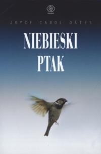 Okładka książki Niebieski ptak - Joyce Carol Oates