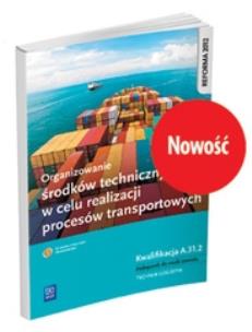 Okładka książki Organizowanie środków technicznych w celu realizacji procesów transportowych Podręcznik do nauki zawodu