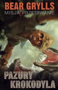 Okładka książki Pazury Krokodyla. Misja przetrwanie