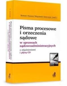 Okładka książki Pisma procesowe i orzeczenia sądowe w sprawach sądowoadministracyjnych z objaśnieniami i płytą CD