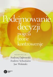 Okładka książki Podejmowanie decyzji. Pojęcia, teorie, kontrowersje