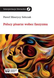 Okładka książki Polscy pisarze wobec faszyzmu