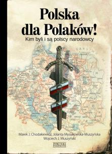 Okładka książki 'Polska dla Polaków!' Kim byli i są polscy narodowcy