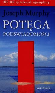 Potęga podświadomości. Autor: Joseph Murphy. Multiszop.pl Okładka książki Potęga podświadomości