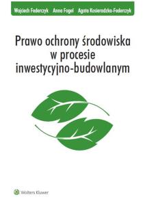 Okładka książki Prawo ochrony środowiska w procesie inwestycyjno-budowlanym