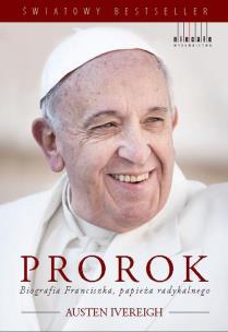 Okładka książki Prorok. Biografia Franciszka, papieża radykalnego