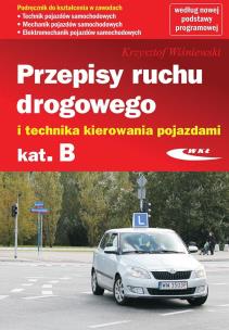 Okładka książki Przepisy ruchu drogowego i technika kierowania pojazdami kategorii B