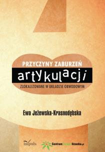 Przyczyny zaburzeń artykulacji zlokalizowane w układzie obwodowym. Autor: Ewa Jeżewska-Krasnodębska. Multiszop.pl Okładka książki Przyczyny zaburzeń artykulacji zlokalizowane w układzie obwodowym