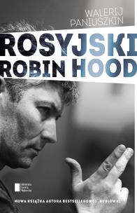 Rosyjski Robin Hood. Autor: Walerij Paniuszkin. Multiszop.pl Okładka książki Rosyjski Robin Hood