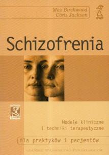 Okładka książki Schizofrenia Modele kliniczne i techniki terapeutyczne dla praktyków i pacjentów