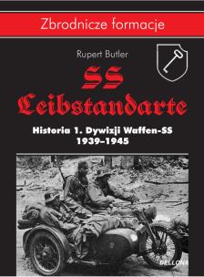 Okładka książki SS-Leibstandarte. Historia 1. Dywizji Waffen-SS 1939-1945