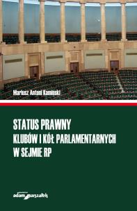 Okładka książki Status prawny klubów i kół parlamentarnych w Sejmie RP