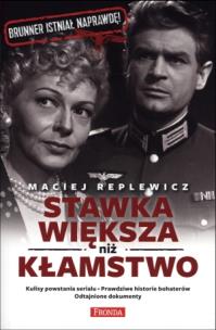 Stawka większa niż kłamstwo. Autor: Maciej Replewicz. Multiszop.pl Okładka książki Stawka większa niż kłamstwo