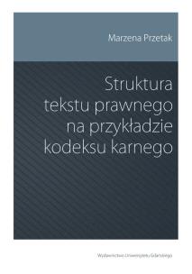 Okładka książki Struktura tekstu prawnego na przykładzie kodeksu karnego