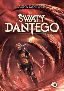 Światy Dantego. Autor: Kańtoch Anna. Multiszop.pl Okładka książki Światy Dantego