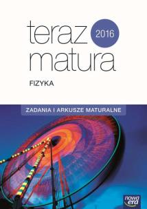 Okładka książki Teraz matura 2016 Fizyka Zadania i arkusze maturalne
