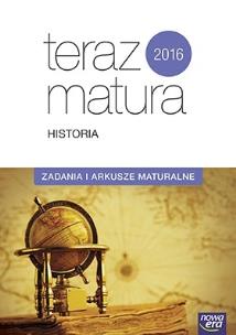 Okładka książki Teraz matura 2016 Historia Zadania i arkusze maturalne. Exam