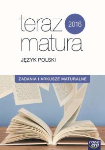 Okładka książki Teraz matura 2016 Język polski Zadania i arkusze maturalne