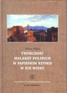 Okładka książki Twróczość malarzy polskich w papieskim Rzymie w XIX wieku