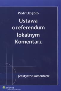 Okładka książki Ustawa o referendum lokalnym Komentarz