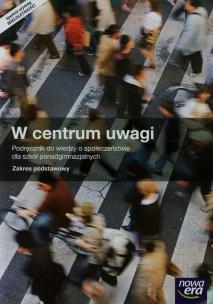 W centrum uwagi Wiedza o społeczeństwie Podręcznik Zakres podstawowy Szkoła ponadgimnazjalna. Autor: Janicki Arkadiusz. Multiszop.pl Okładka książki W centrum uwagi Wiedza o społeczeństwie Podręcznik Zakres podstawowy Szkoła ponadgimnazjalna