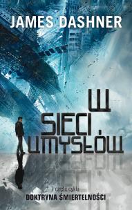 W sieci umysłów. Autor: Dashner James. Multiszop.pl Okładka książki W sieci umysłów