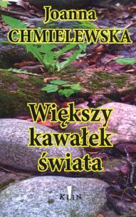 Większy kawałek świata. Autor: Joanna Chmielewska. Multiszop.pl Okładka książki Większy kawałek świata