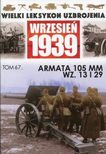 Opakowanie Wielki Leksykon Uzbrojenia Wrzesień 1939 Tom 67 Armata 105 MM WZ.13 i 29