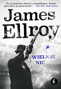 Wielkie nic. Autor: Ellroy James. Multiszop.pl Okładka książki Wielkie nic