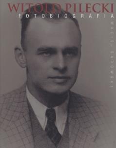 Okładka książki Witold Pilecki. Fotobiografia