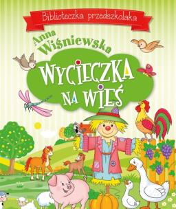 Okładka książki Wycieczka na wieś. Biblioteczka przedszkolaka