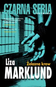 Żelazna krew. Autor: Liza Marklund. Multiszop.pl Okładka książki Żelazna krew