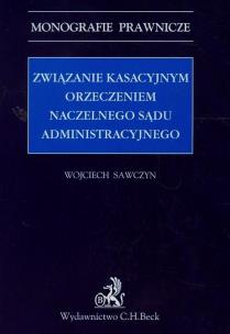 Okładka książki Związanie kasacyjnym orzeczeniem Naczelnego Sądu Administracyjnego