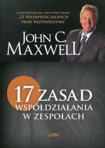 17 zasad współdziałania w zespołach. Autor: John C. Maxwell. Multiszop.pl Okładka książki 17 zasad współdziałania w zespołach