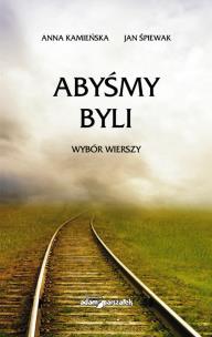 Okładka książki Abyśmy byli Wybór wierszy