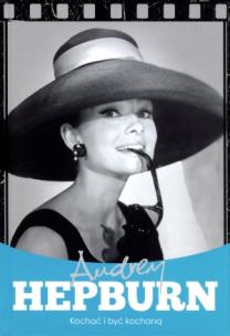 Okładka książki Audrey Hepburn. Kochać i być kochaną