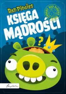 Okładka książki Bad Piggies. Księga Mądrości