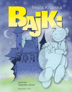 Bajki. Autor: Beata Krupska. Multiszop.pl Okładka książki Bajki