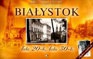 Okładka książki Białystok. Lata 20-te, lata 30-te
