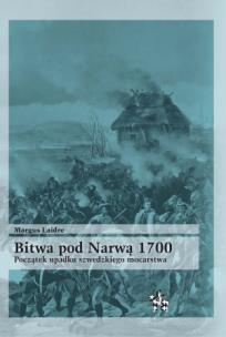Okładka książki Bitwa pod Narwą 1700. Początek upadku szwedzkiego mocarstwa